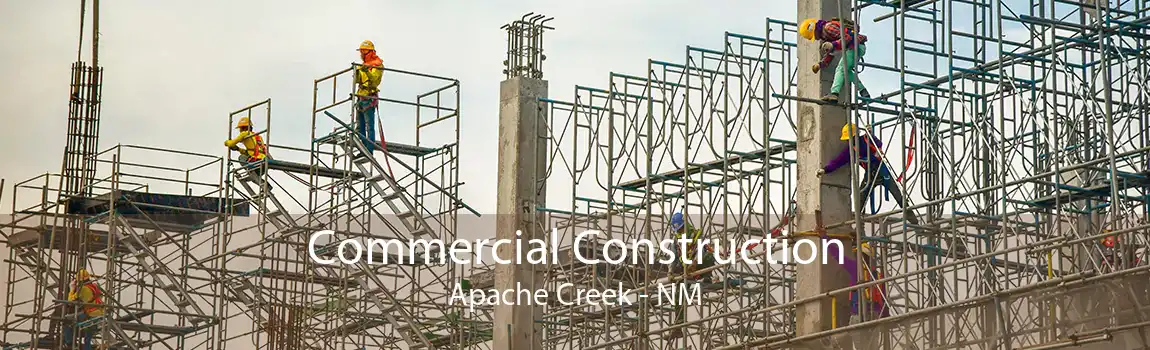  Commercial Construction Apache Creek - NM