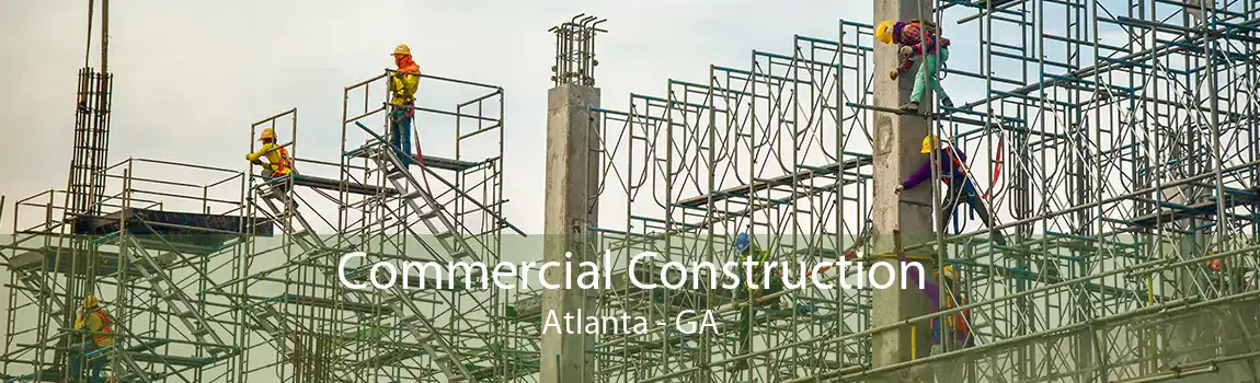 Commercial Construction Atlanta - GA