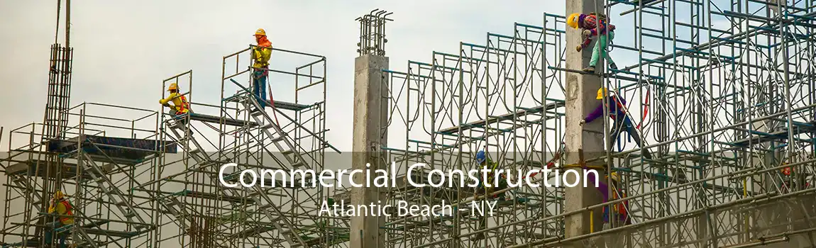  Commercial Construction Atlantic Beach - NY