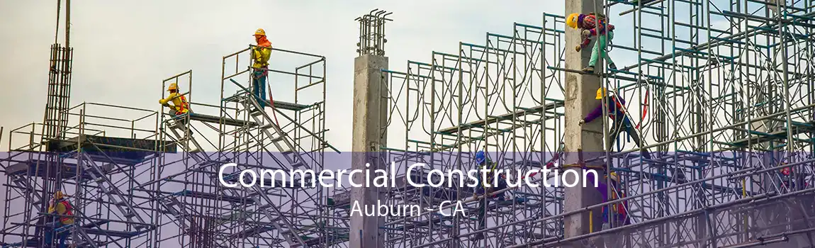 Commercial Construction Auburn - CA