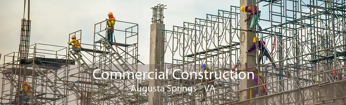 Commercial Construction Augusta Springs - VA