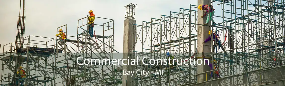 Commercial Construction Bay City - MI