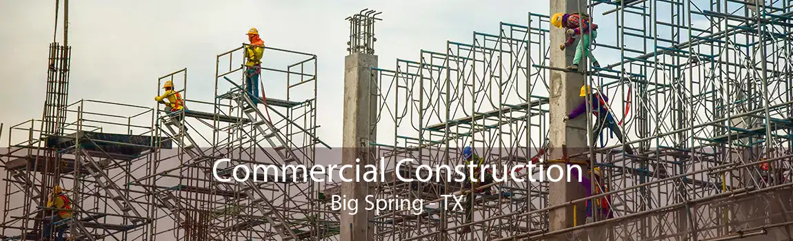 Commercial Construction Big Spring - TX