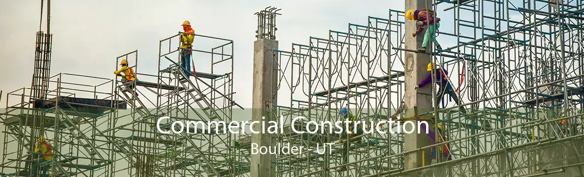 Commercial Construction Boulder - UT