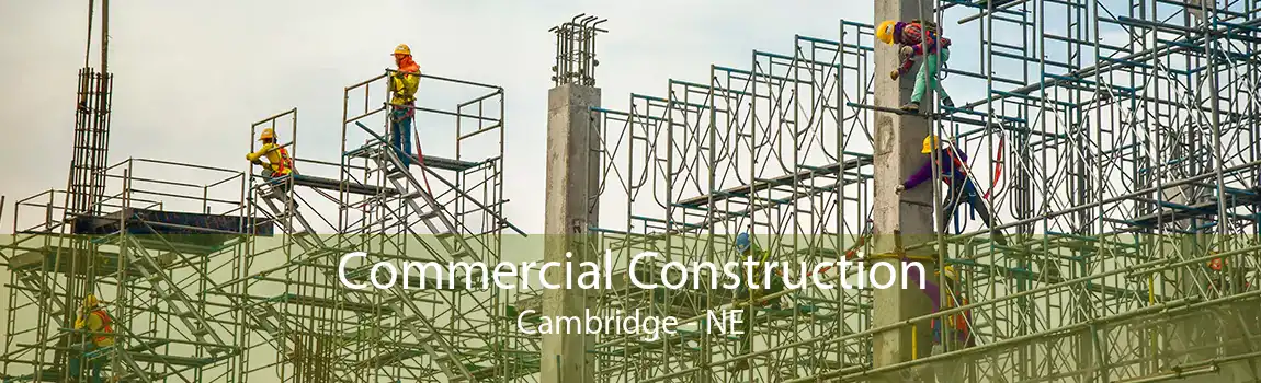  Commercial Construction Cambridge - NE