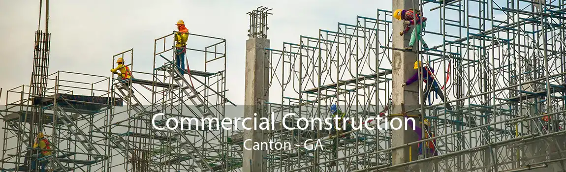  Commercial Construction Canton - GA