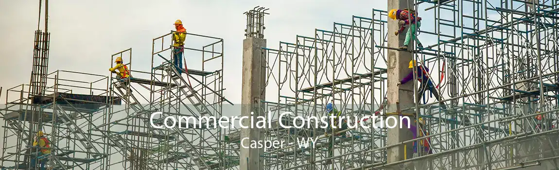 Commercial Construction Casper - WY