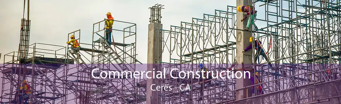  Commercial Construction Ceres - CA