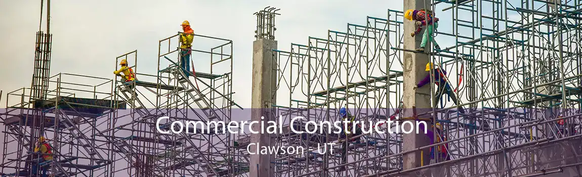 Commercial Construction Clawson - UT
