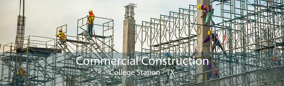 Commercial Construction College Station - TX