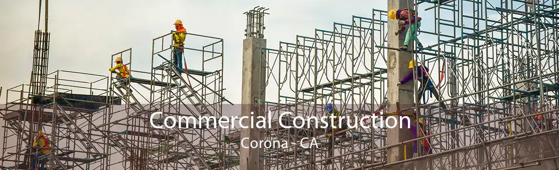 Commercial Construction Corona - CA