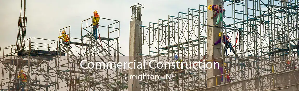 Commercial Construction Creighton - NE