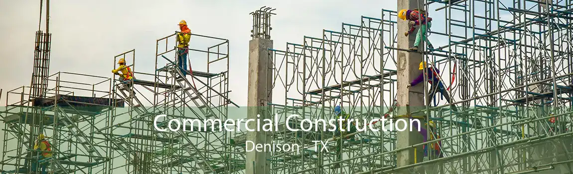 Commercial Construction Denison - TX