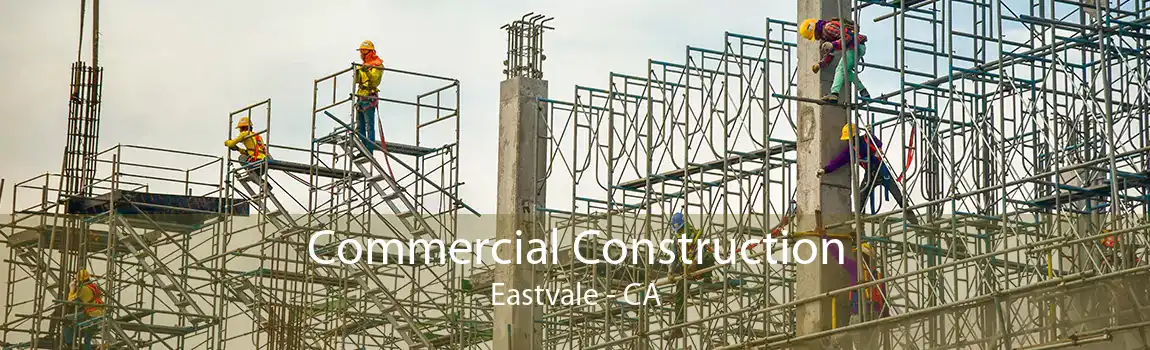 Commercial Construction Eastvale - CA