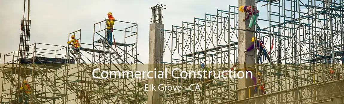 Commercial Construction Elk Grove - CA