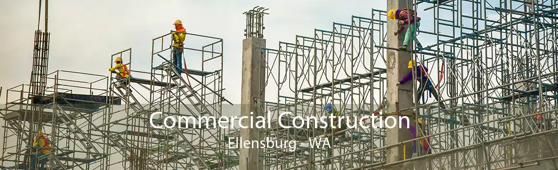 Commercial Construction Ellensburg - WA