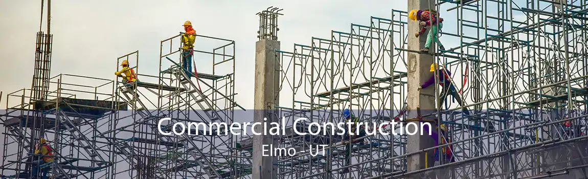 Commercial Construction Elmo - UT