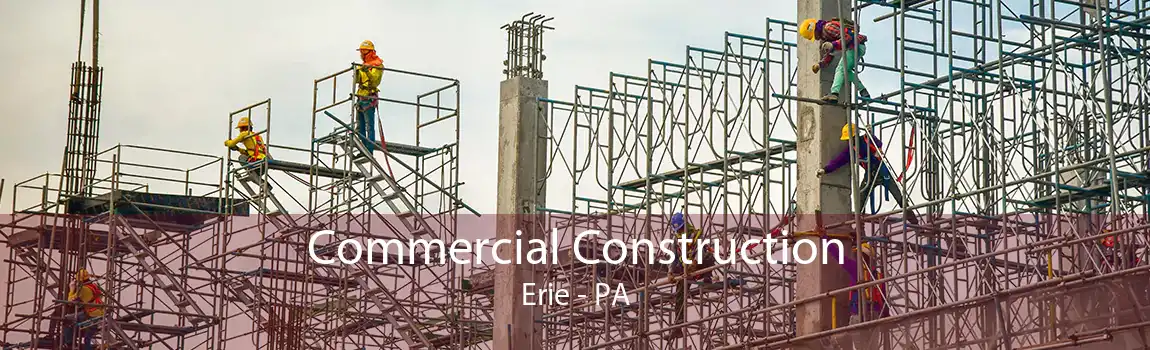 Commercial Construction Erie - PA