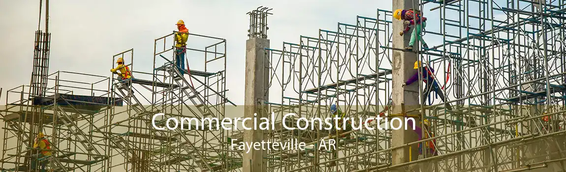 Commercial Construction Fayetteville - AR