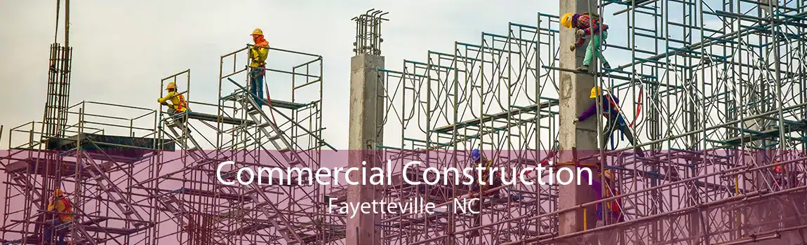 Commercial Construction Fayetteville - NC