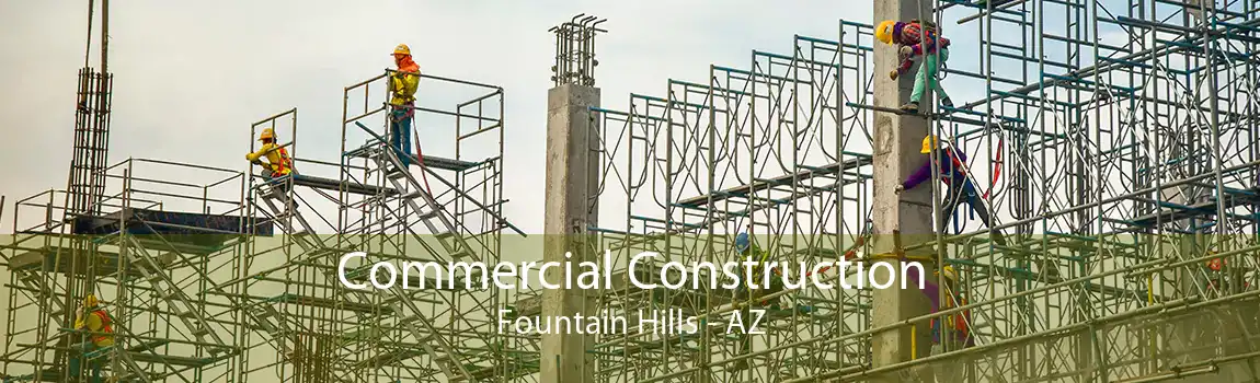 Commercial Construction Fountain Hills - AZ