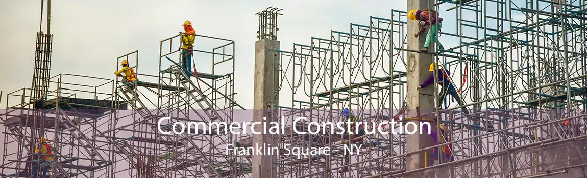 Commercial Construction Franklin Square - NY