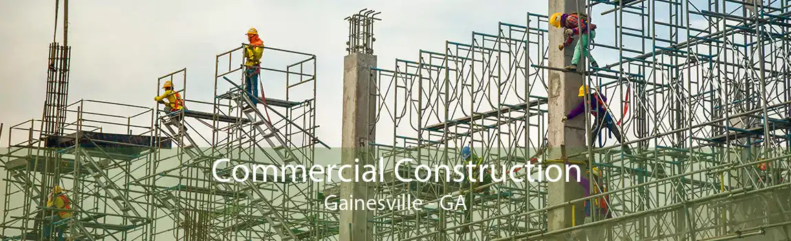 Commercial Construction Gainesville - GA