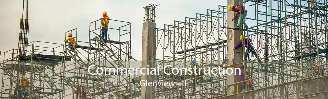 Commercial Construction Glenview - IL