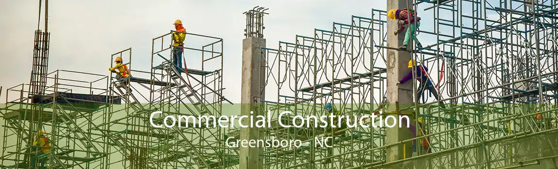  Commercial Construction Greensboro - NC