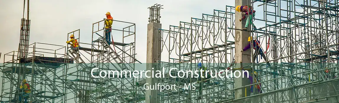 Commercial Construction Gulfport - MS