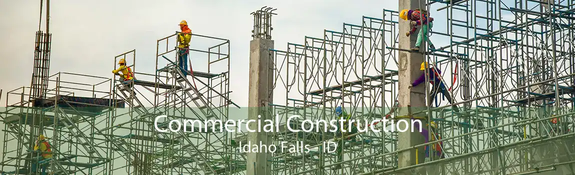 Commercial Construction Idaho Falls - ID