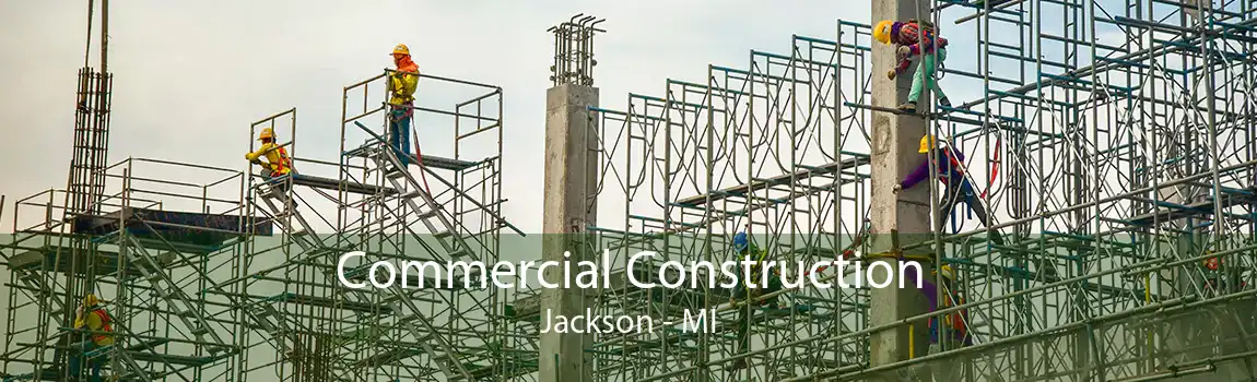 Commercial Construction Jackson - MI