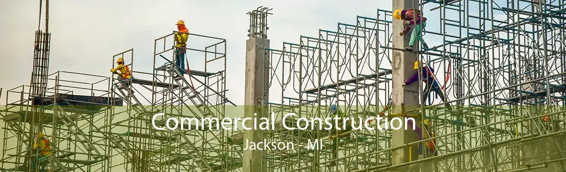  Commercial Construction Jackson - MI