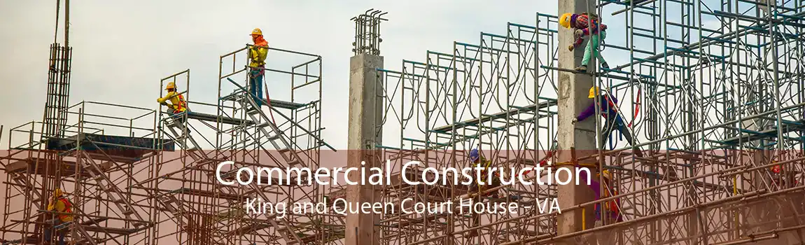 Commercial Construction King and Queen Court House - VA