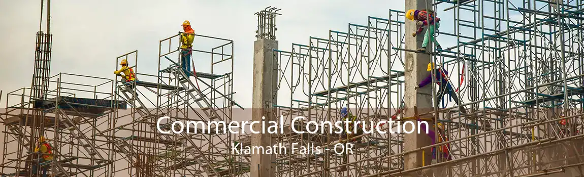Commercial Construction Klamath Falls - OR