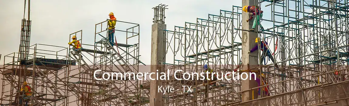 Commercial Construction Kyle - TX