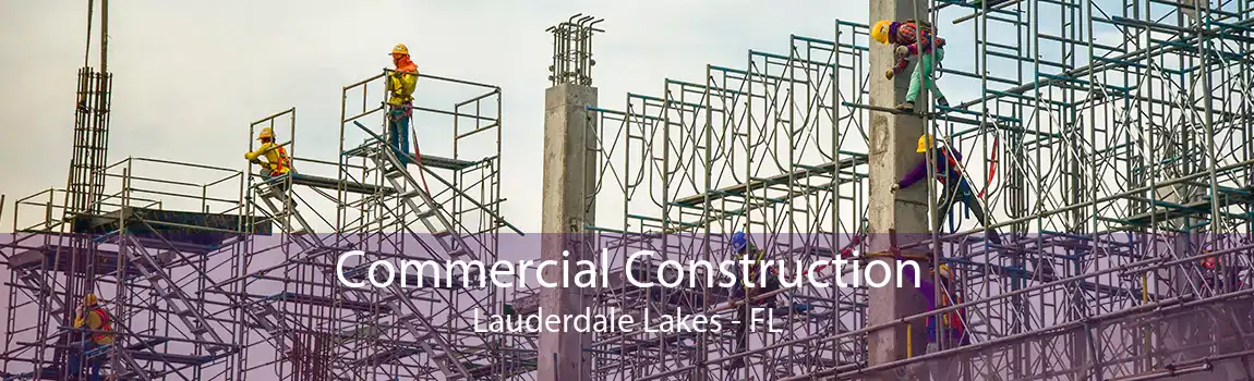 Commercial Construction Lauderdale Lakes - FL