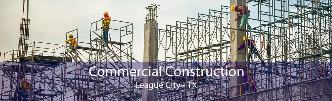 Commercial Construction League City - TX