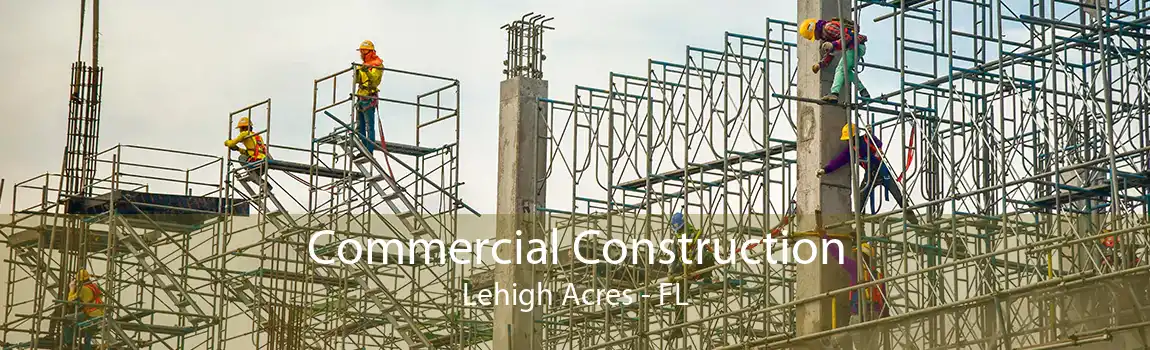  Commercial Construction Lehigh Acres - FL