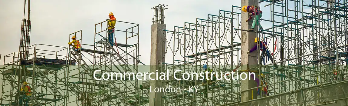  Commercial Construction London - KY