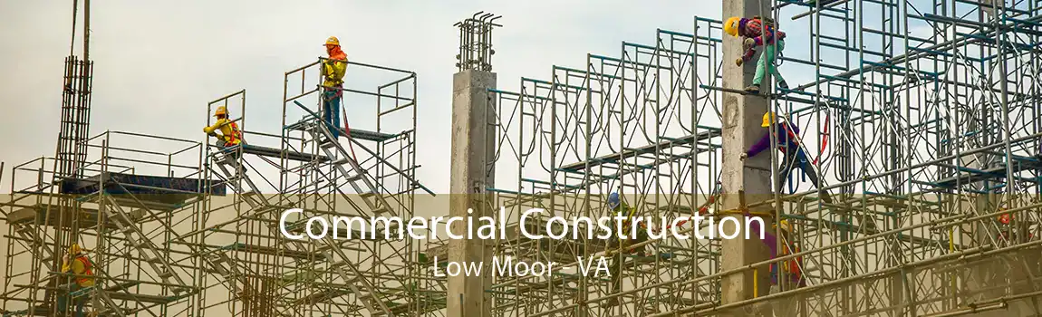  Commercial Construction Low Moor - VA