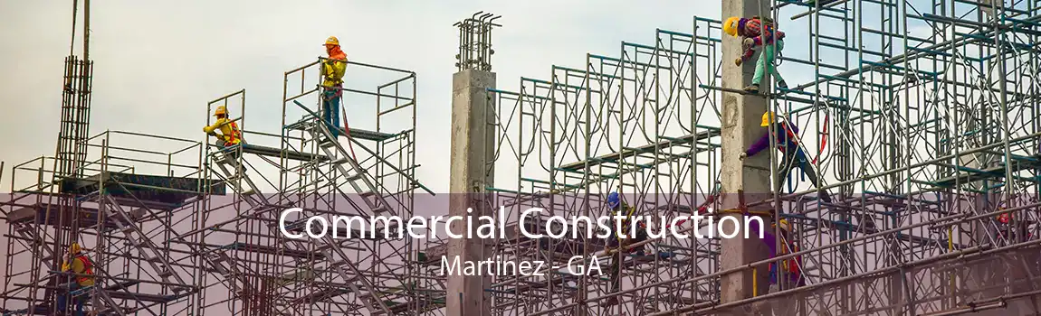 Commercial Construction Martinez - GA