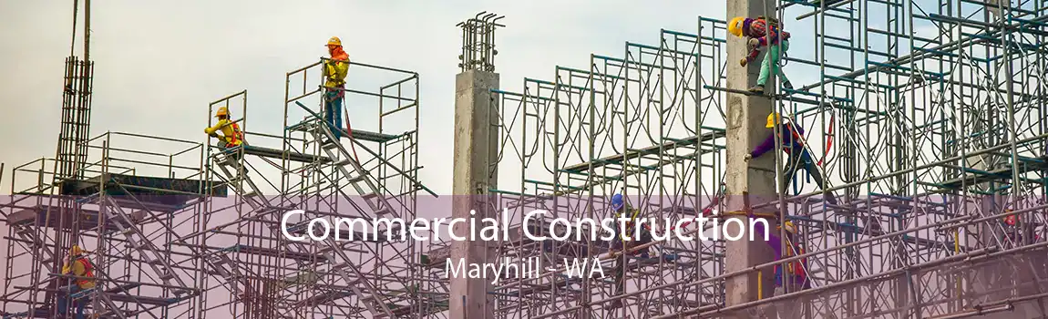  Commercial Construction Maryhill - WA