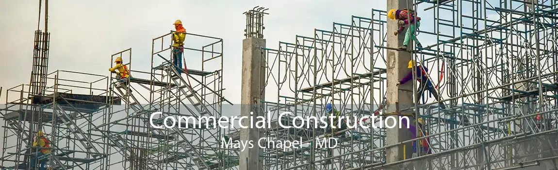 Commercial Construction Mays Chapel - MD