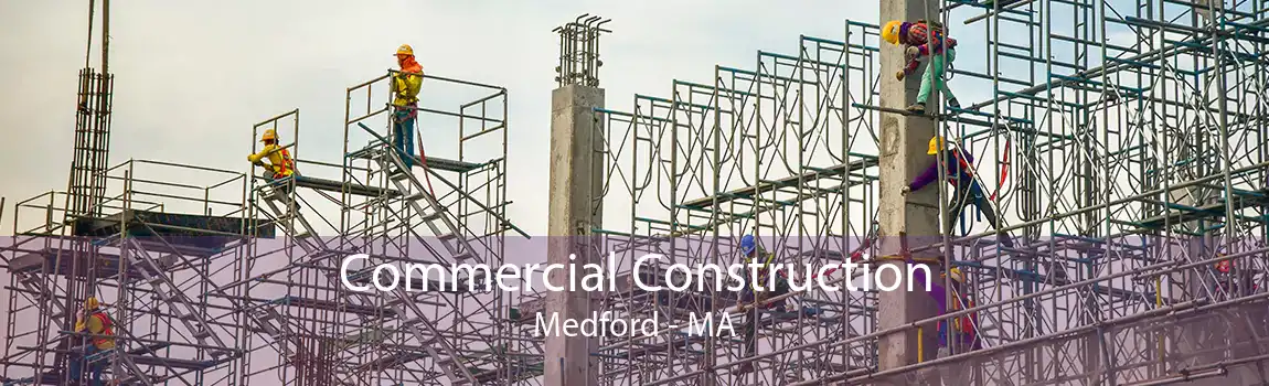 Commercial Construction Medford - MA