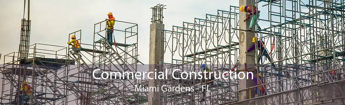 Commercial Construction Miami Gardens - FL