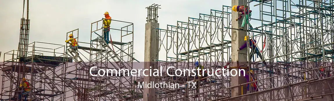 Commercial Construction Midlothian - TX