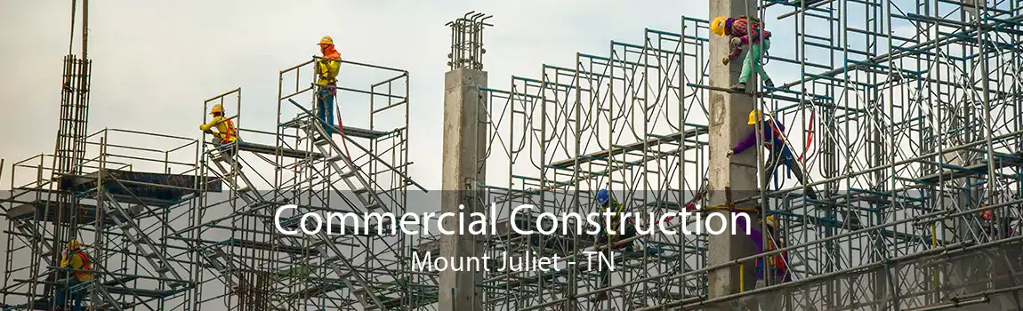Commercial Construction Mount Juliet - TN