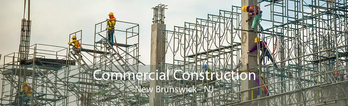  Commercial Construction New Brunswick - NJ
