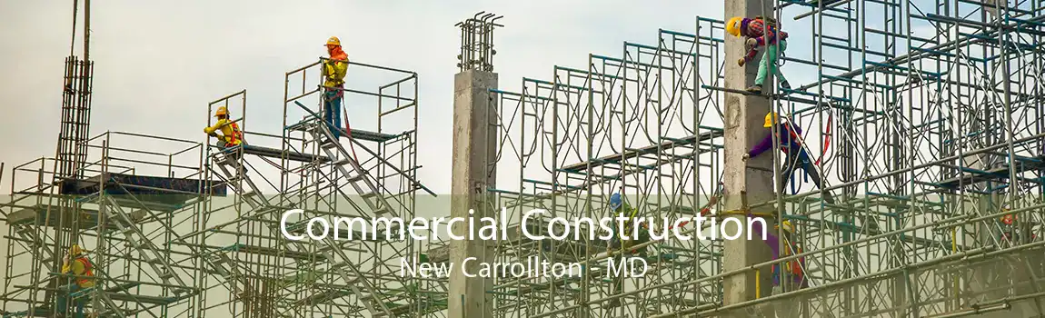 Commercial Construction New Carrollton - MD
